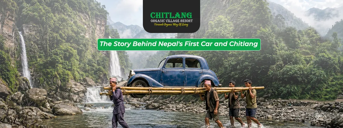 The Story Behind Nepal’s First Car and Chitlang
