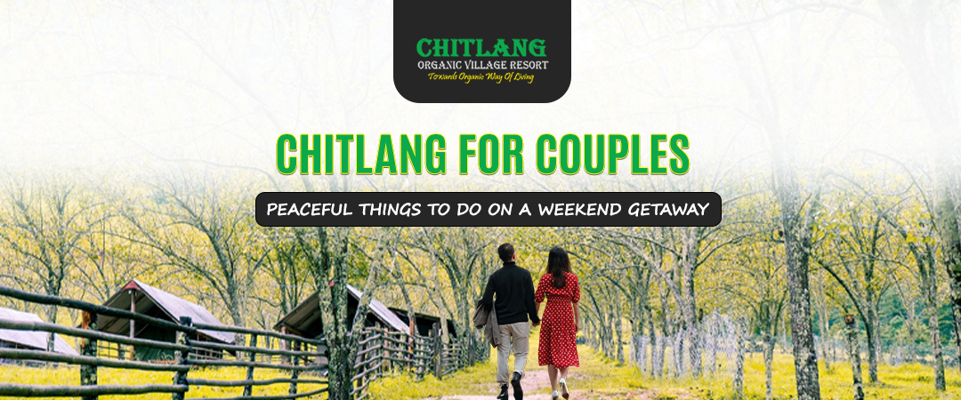 Chitlang for Couples: Peaceful Things to Do on a Weekend Getaway